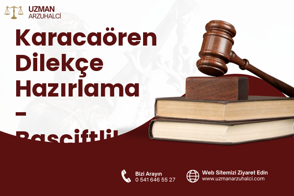 Karacaören Dilekçe Hazırlama - Başçiftlik