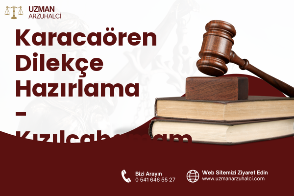 Karacaören Dilekçe Hazırlama - Kızılcahamam