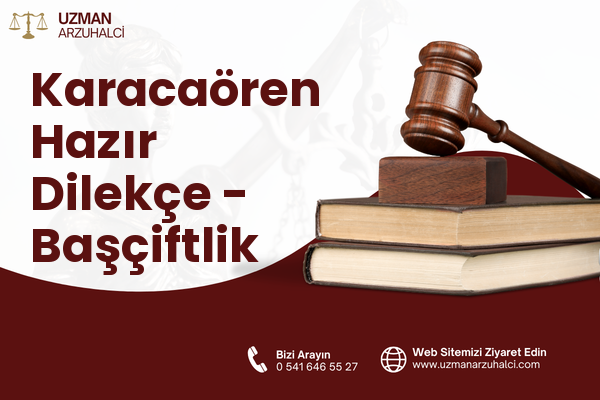 Karacaören Hazır Dilekçe - Başçiftlik
