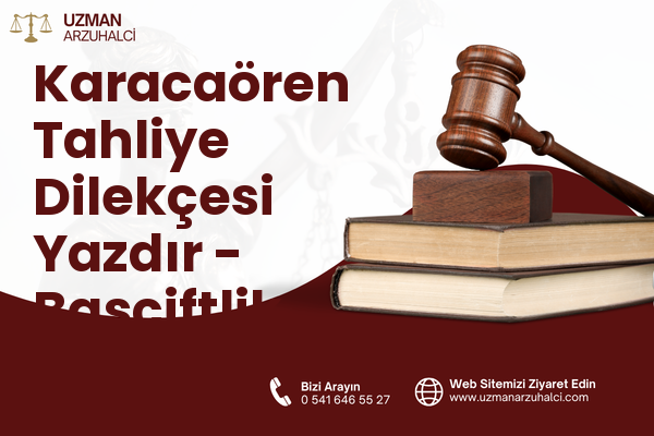 Karacaören Tahliye Dilekçesi Yazdır - Başçiftlik
