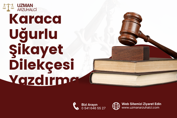 Karaca Uğurlu Şikayet Dilekçesi Yazdırma - Bor