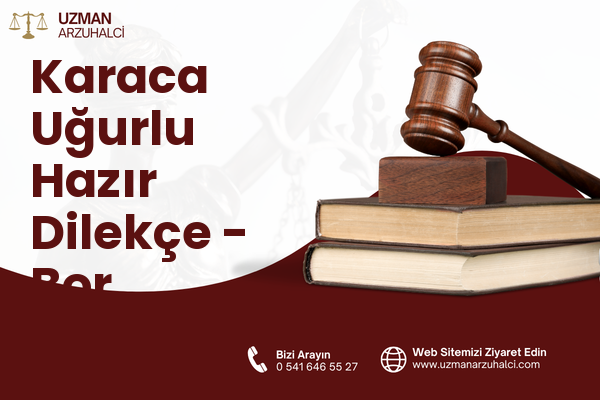 Karaca Uğurlu Hazır Dilekçe - Bor