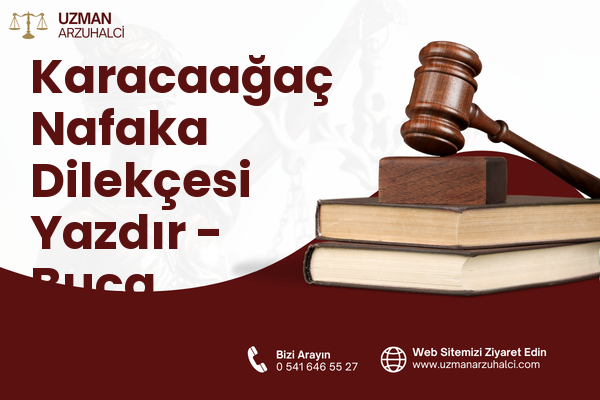 Karacaağaç Nafaka Dilekçesi Yazdır - Buca