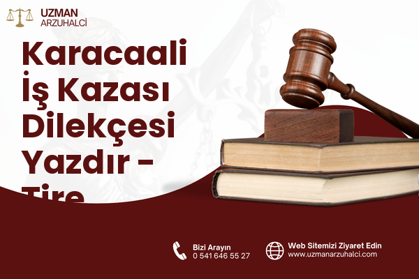 Karacaali İş Kazası Dilekçesi Yazdır - Tire