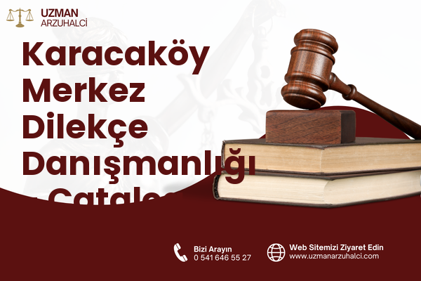 Karacaköy Merkez Dilekçe Danışmanlığı - Çatalca