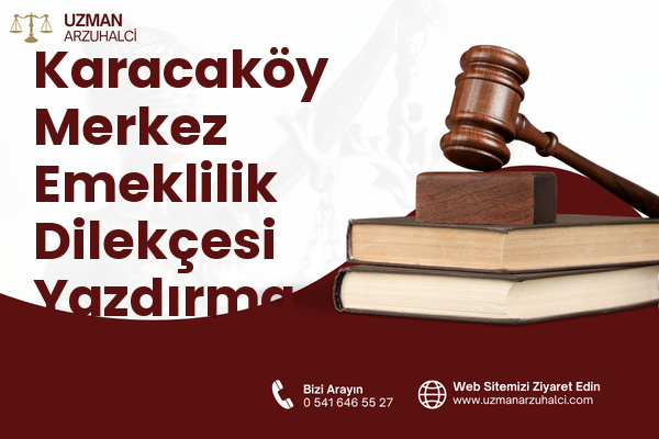 Karacaköy Merkez Emeklilik Dilekçesi Yazdırma - Çatalca