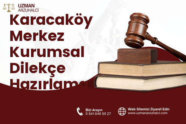Karacaköy Merkez Kurumsal Dilekçe Hazırlama - Çatalca
