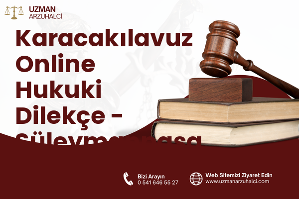 Karacakılavuz Online Hukuki Dilekçe - Süleymanpaşa