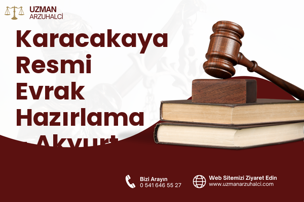 Karacakaya Resmi Evrak Hazırlama - Akyurt