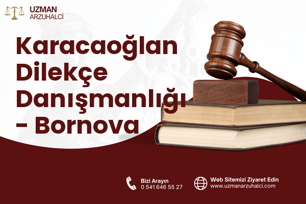 Karacaoğlan Dilekçe Danışmanlığı - Bornova