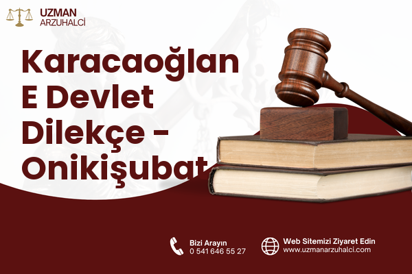Karacaoğlan E Devlet Dilekçe - Onikişubat