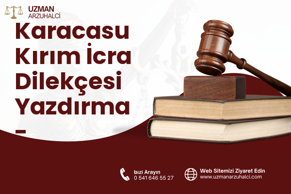 Karacasu Kırım İcra Dilekçesi Yazdırma - Dulkadiroğlu