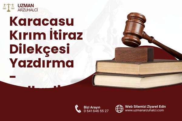 Karacasu Kırım İtiraz Dilekçesi Yazdırma - Dulkadiroğlu