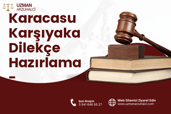 Karacasu Karşıyaka Dilekçe Hazırlama - Dulkadiroğlu