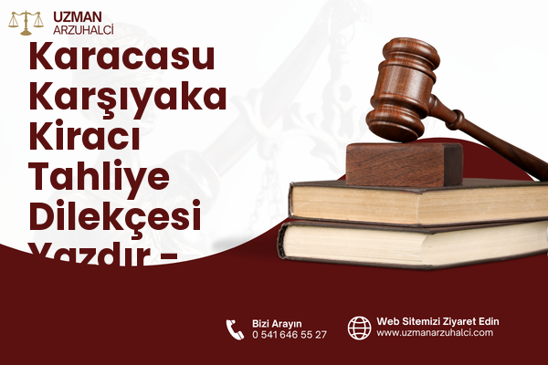 Karacasu Karşıyaka Kiracı Tahliye Dilekçesi Yazdır - Dulkadiroğlu