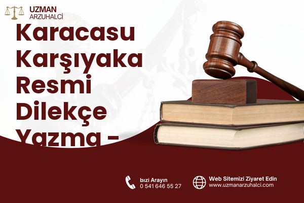 Karacasu Karşıyaka Resmi Dilekçe Yazma - Dulkadiroğlu