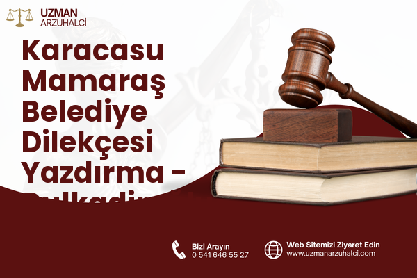 Karacasu Mamaraş Belediye Dilekçesi Yazdırma - Dulkadiroğlu