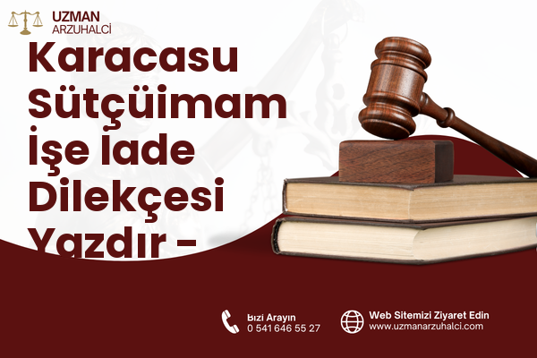 Karacasu Sütçüimam İşe İade Dilekçesi Yazdır - Dulkadiroğlu