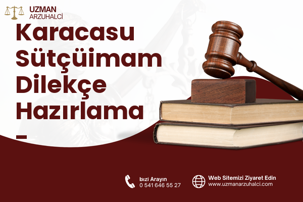Karacasu Sütçüimam Dilekçe Hazırlama - Dulkadiroğlu