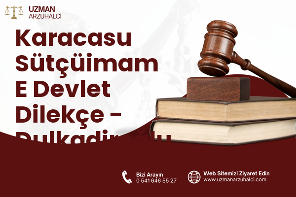 Karacasu Sütçüimam E Devlet Dilekçe - Dulkadiroğlu