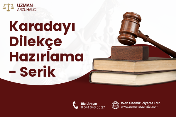 Karadayı Dilekçe Hazırlama - Serik