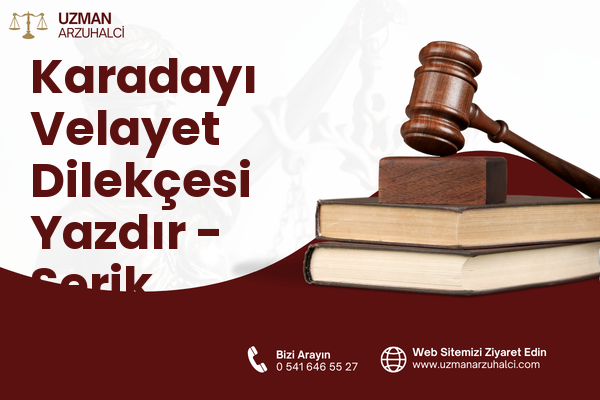 Karadayı Velayet Dilekçesi Yazdır - Serik