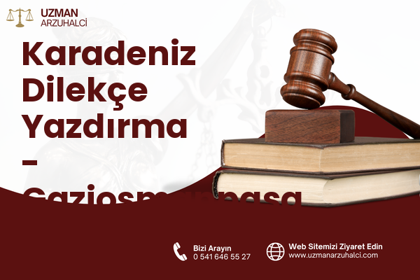 Karadeniz Dilekçe Yazdırma - Gaziosmanpaşa