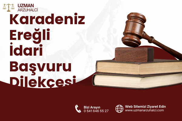 Karadeniz Ereğli İdari Başvuru Dilekçesi Yazdırma