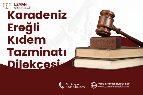 Karadeniz Ereğli Kıdem Tazminatı Dilekçesi Yazdır