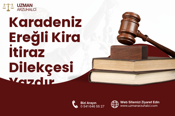 Karadeniz Ereğli Kira İtiraz Dilekçesi Yazdır