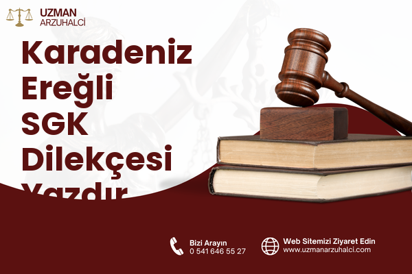 Karadeniz Ereğli SGK Dilekçesi Yazdır