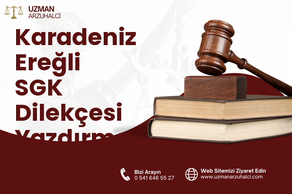Karadeniz Ereğli SGK Dilekçesi Yazdırma