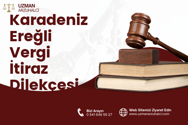 Karadeniz Ereğli Vergi İtiraz Dilekçesi Yazdır