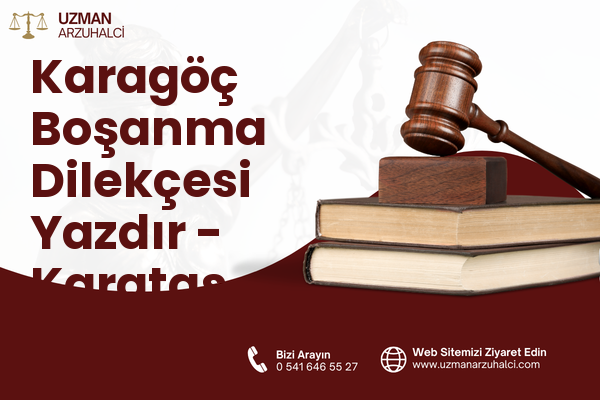 Karagöç Boşanma Dilekçesi Yazdır - Karataş