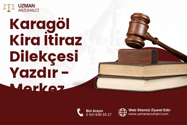 Karagöl Kira İtiraz Dilekçesi Yazdır - Merkez