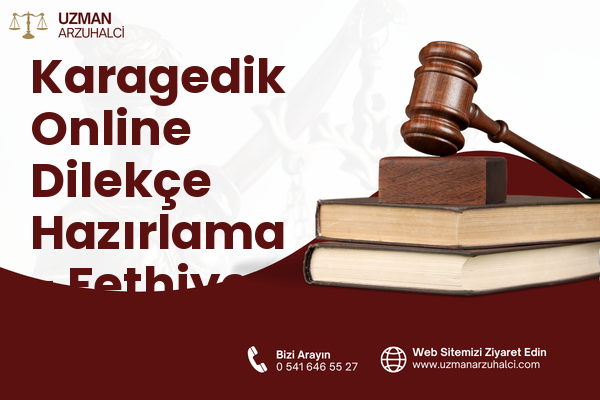 Karagedik Online Dilekçe Hazırlama - Fethiye