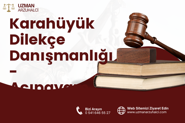 Karahüyük Dilekçe Danışmanlığı - Acıpayam