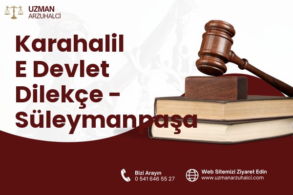 Karahalil E Devlet Dilekçe - Süleymanpaşa