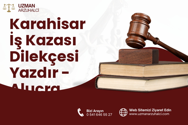 Karahisar İş Kazası Dilekçesi Yazdır - Alucra