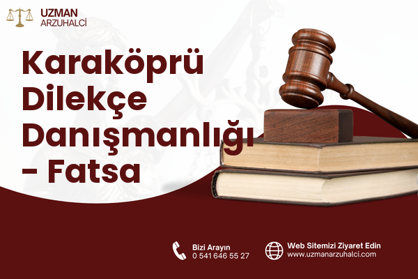 Karaköprü Dilekçe Danışmanlığı - Fatsa