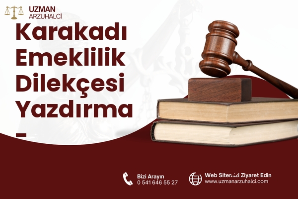 Karakadı Emeklilik Dilekçesi Yazdırma - Mustafakemalpaşa