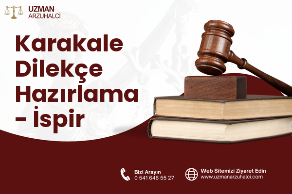 Karakale Dilekçe Hazırlama - İspir