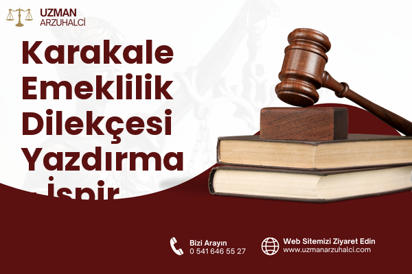 Karakale Emeklilik Dilekçesi Yazdırma - İspir