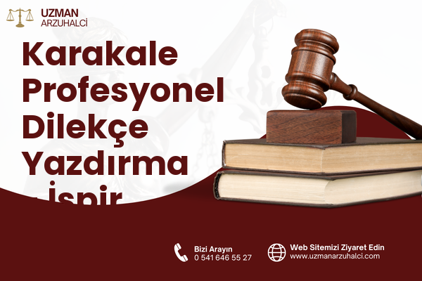 Karakale Profesyonel Dilekçe Yazdırma - İspir