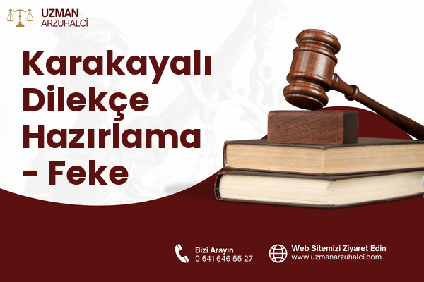 Karakayalı Dilekçe Hazırlama - Feke