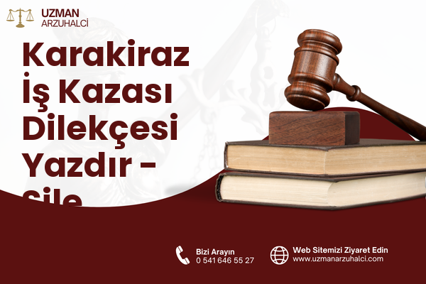 Karakiraz İş Kazası Dilekçesi Yazdır - Şile