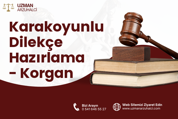 Karakoyunlu Dilekçe Hazırlama - Korgan