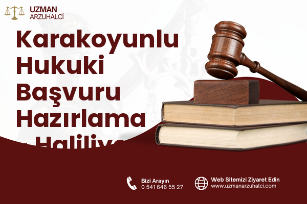 Karakoyunlu Hukuki Başvuru Hazırlama - Haliliye
