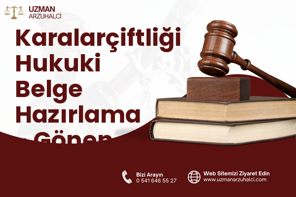Karalarçiftliği Hukuki Belge Hazırlama - Gönen