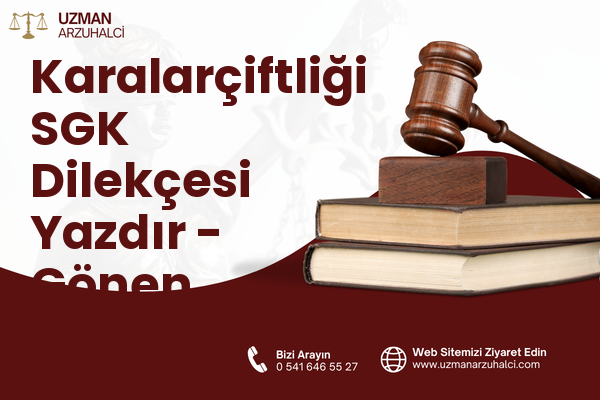 Karalarçiftliği SGK Dilekçesi Yazdır - Gönen